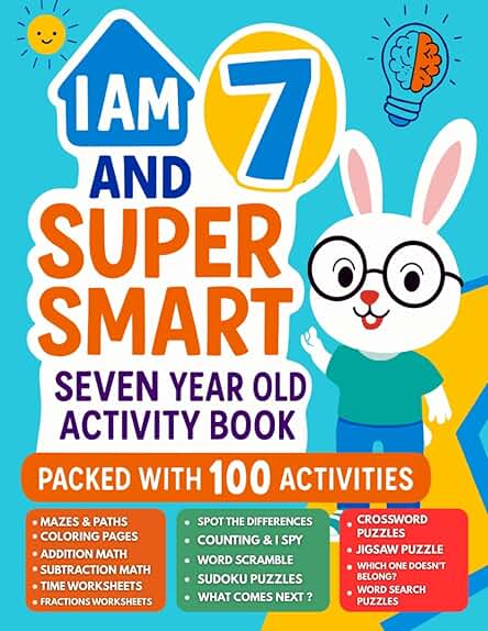 I Am 7 and Super Smart : Seven Year Old Activity Book Packed With 100+ Activities: Fun &